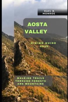 Paperback Aosta Valley Hiking Guide 2026: Walking trails through forests and mountains Book