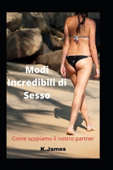 Paperback Modi Incredibili di Sesso [Italian] Book