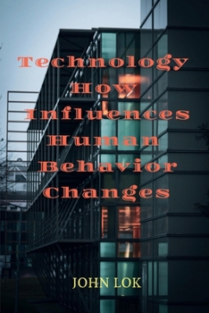 Paperback Technology How Influences Human Behavior Changes Book