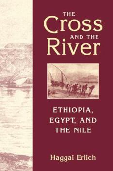 Hardcover The Cross and the River: Ethiopia, Egypt, and the Nile Book