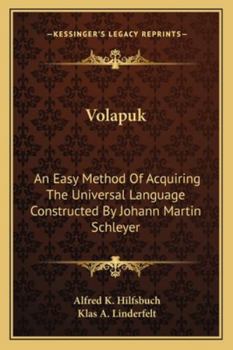 Paperback Volapuk: An Easy Method Of Acquiring The Universal Language Constructed By Johann Martin Schleyer Book