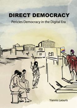 DIRECT DEMOCRACY: Pericles Democracy in the Digital Era