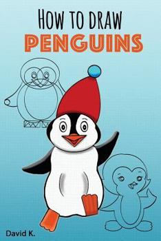 Paperback How to Draw Penguin: The Step-By-Step Penguin Drawing Book