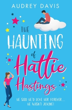 The Haunting of Hattie Hastings - Book #1 of the Haunting of Hattie Hastings