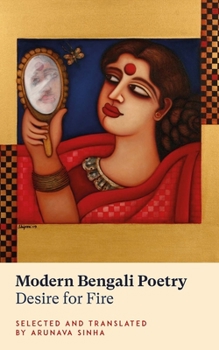 Paperback Modern Bengali Poetry: Desire for Fire Book