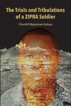 Paperback The Trials and Tribulations of a ZIPRA Soldier Book