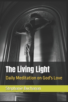 Paperback The Living Light: Daily Meditation on God's Love Book