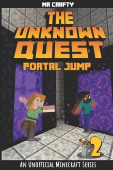 Paperback The Unknown Quest 2: Portal Jumping: An Unofficial Minecraft Novel Book