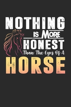 Nothing Is More Honest Than the Eyes of a Horse : A5 Notizbuch Kariert Pferde Reiten Pony Pferdesport Geschenk Geburtstag