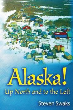 Paperback Alaska! Up North and to the Left Book