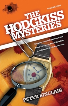 Paperback The Hodgkiss Mysteries: Hodgkiss and the Repeating Watch and Other Stories Book