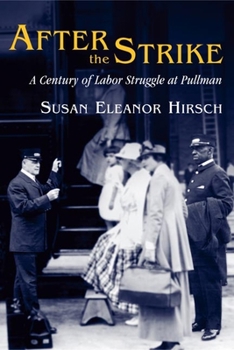 Hardcover After the Strike: A Century of Labor Struggle at Pullman Book