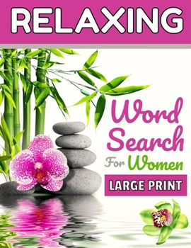 Paperback Relaxing Word Search Book For Women: Soul Therapy With 101 Easy, Entertaining and Fun Puzzles! (Large Print) Book