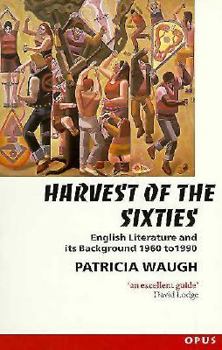 Paperback Harvest of the Sixties: English Literature and Its Background 1960 to 1990 Book