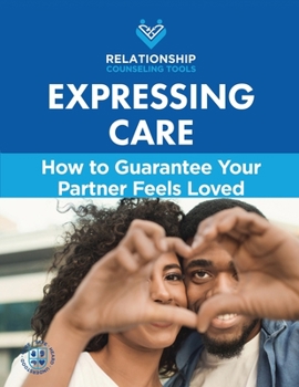 Paperback Expressing Care: How to Guarantee Your Partner Feels Loved Book