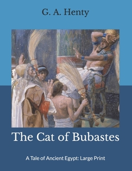 Paperback The Cat of Bubastes: A Tale of Ancient Egypt: Large Print Book