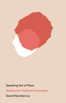 Paperback Speaking Out of Place: Getting Our Political Voices Back Book