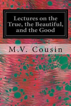 Paperback Lectures on the True, the Beautiful, and the Good Book