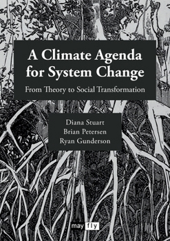 Paperback A Climate Agenda for System Change: From Theory to Social Transformation Book