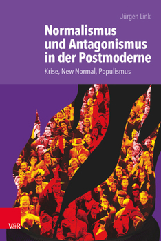 Paperback Normalismus Und Antagonismus in Der Postmoderne: Krise, New Normal, Populismus [German] Book