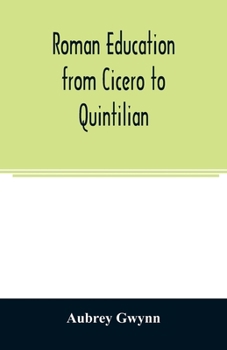 Paperback Roman education from Cicero to Quintilian Book
