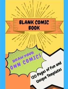 Paperback Blank comic book: Draw Your Own Comics - 120 Pages of Fun and Unique Templates - A Large size (8.5" x 11") Notebook and Sketchbook for K Book