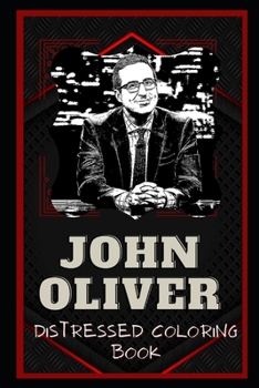 Paperback John Oliver Distressed Coloring Book: Artistic Adult Coloring Book
