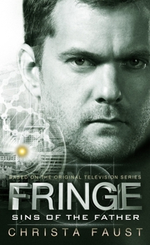 Fringe - Sins of the Father - Book #3 of the Fringe