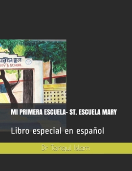 MI PRIMERA ESCUELA- ST. ESCUELA MARY: Libro especial en español