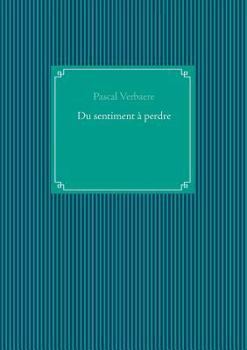 Paperback Du sentiment à perdre [French] Book