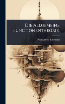 Die Allgemeine Functionentheorie. (German Edition)