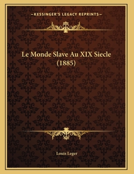 Paperback Le Monde Slave Au XIX Siecle (1885) [French] Book