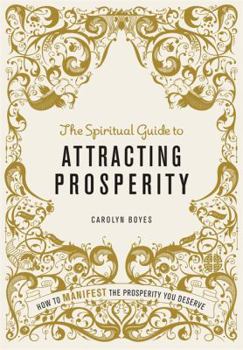 Paperback The Spiritual Guide to Attracting Prosperity Book