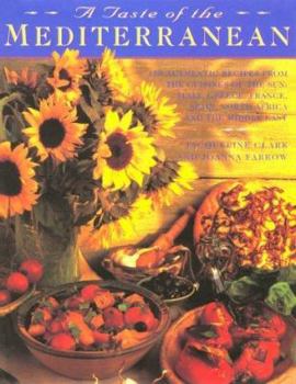 Paperback A Taste of the Mediterranean: 150 Authentic Recipes from the Cuisines of the Sun Book