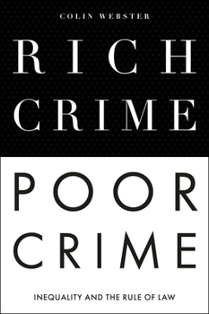 Paperback Rich Crime, Poor Crime: Inequality and the Rule of Law Book