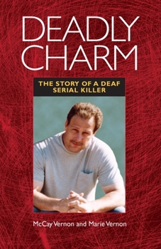Paperback Deadly Charm: The Story of a Deaf Serial Killer Book