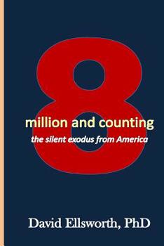 Paperback 8 Million and Counting: The secret exodus from America Book