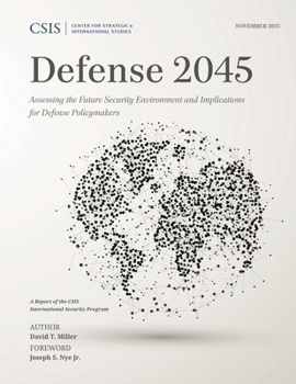 Paperback Defense 2045: Assessing the Future Security Environment and Implications for Defense Policymakers Book