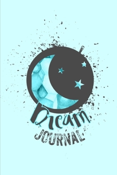 Dream Journal: Dreams Diary Logbook Notebook