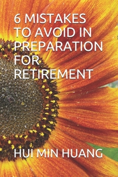 Paperback 6 Mistakes to Avoid in Preparation for Retirement Book