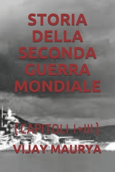 Paperback Storia Della Seconda Guerra Mondiale: (capitoli I+iii) [Italian] Book