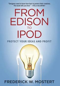 Hardcover From Edison to iPod: Protect your Ideas and Profit Book