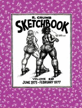 Paperback R. Crumb Sketchbook, Volume 10: June 1975-Feb. 1977 Book