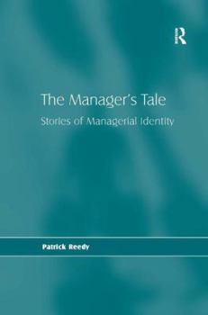 Hardcover The Manager's Tale : Stories of Managerial Identity Book