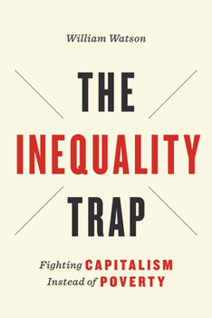 Hardcover The Inequality Trap: Fighting Capitalism Instead of Poverty Book