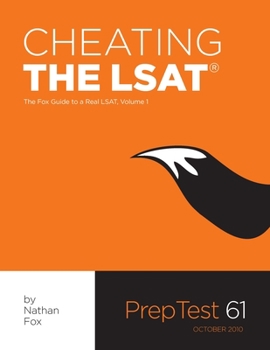 Paperback Cheating The LSAT: The Fox Test Prep Guide to a Real LSAT, Volume 1 Book