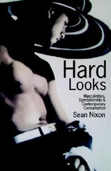 Paperback Hard Looks: Masculinities, Spectatorship & Contemporary Consumption Book