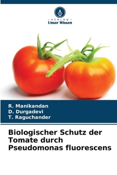 Paperback Biologischer Schutz der Tomate durch Pseudomonas fluorescens [German] Book