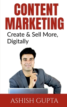 Paperback Content Marketing: Create & Sell More, Digitally Book