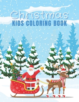 CHRISTMAS - KIDS COLORING BOOK: Christmas Coloring Book, Coloring Book for Relaxation, Christmas Kids Coloring Book, Christmas Gift for Kids